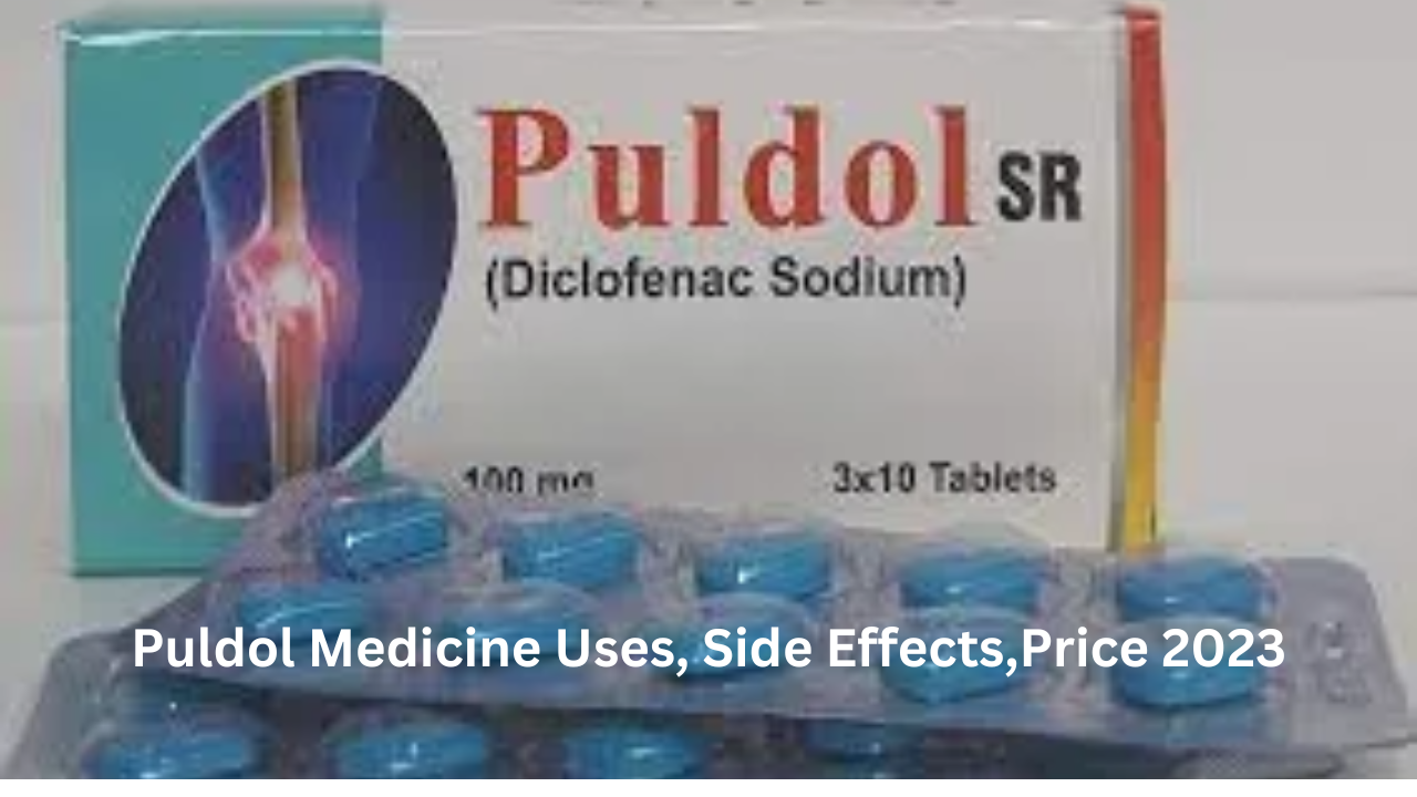 Puldol Medicine Uses, Side Effects,Price 2023